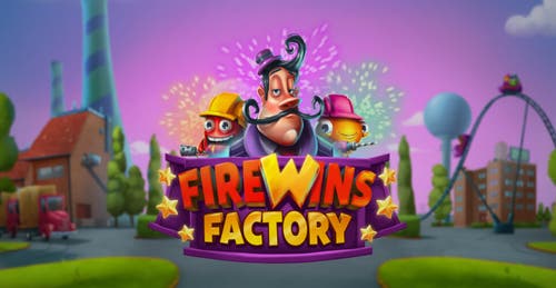 FireWins Factory
