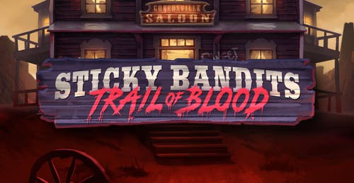 Sticky Bandits Trail of Blood