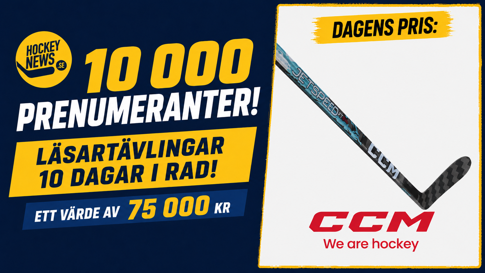 Kampanjbild för Hockey News som presenterar ett erbjudande om 10 000 prenumeranter med möjlighet att vinna en CCM hockeyklubba värd 75 000 kronor.