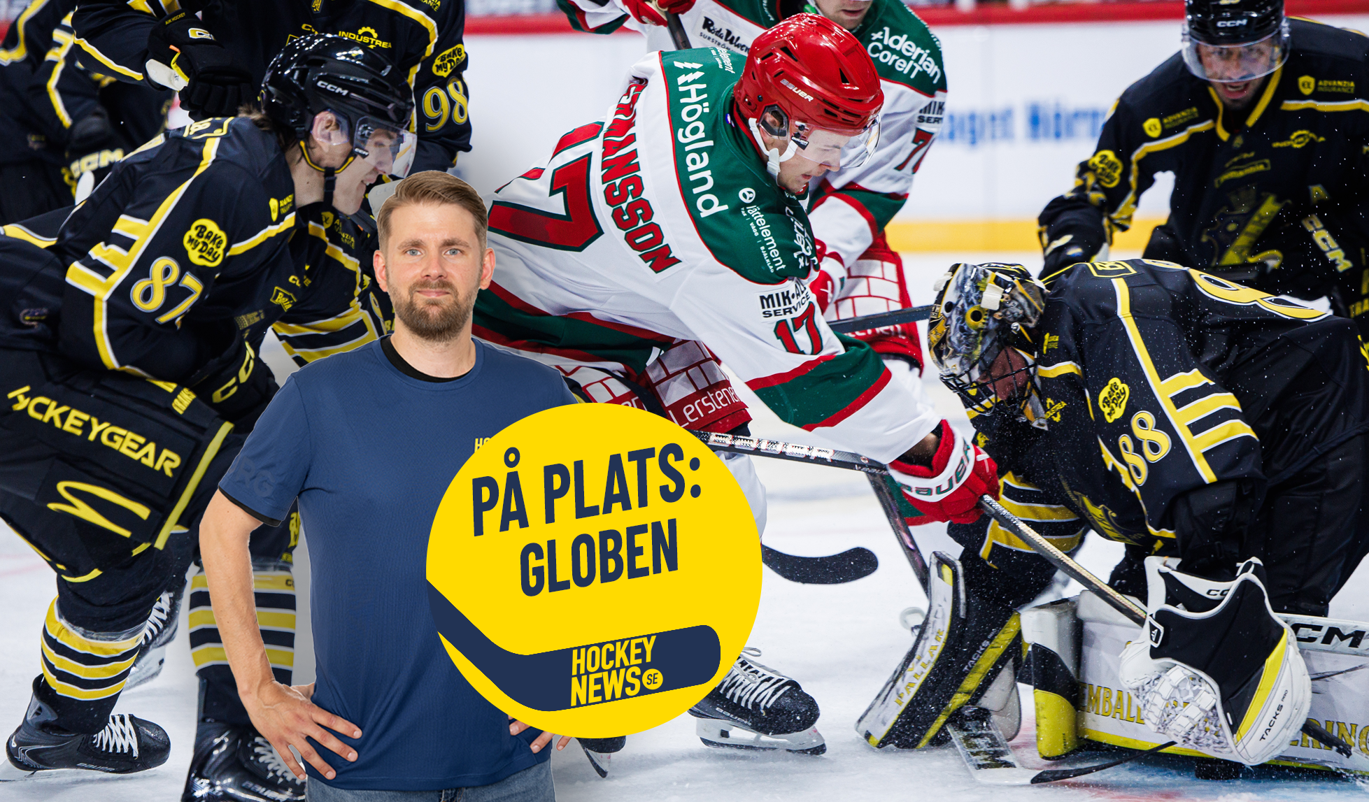 En ishockeymatch där spelare i vitröda och svartgula matchtröjor kämpar om pucken framför målet, med en målvakt i beredskap. I förgrunden syns en man i blå tröja tillsammans med en gul banderoll med texten "På plats: Globen" och Hockeynews-logotypen.