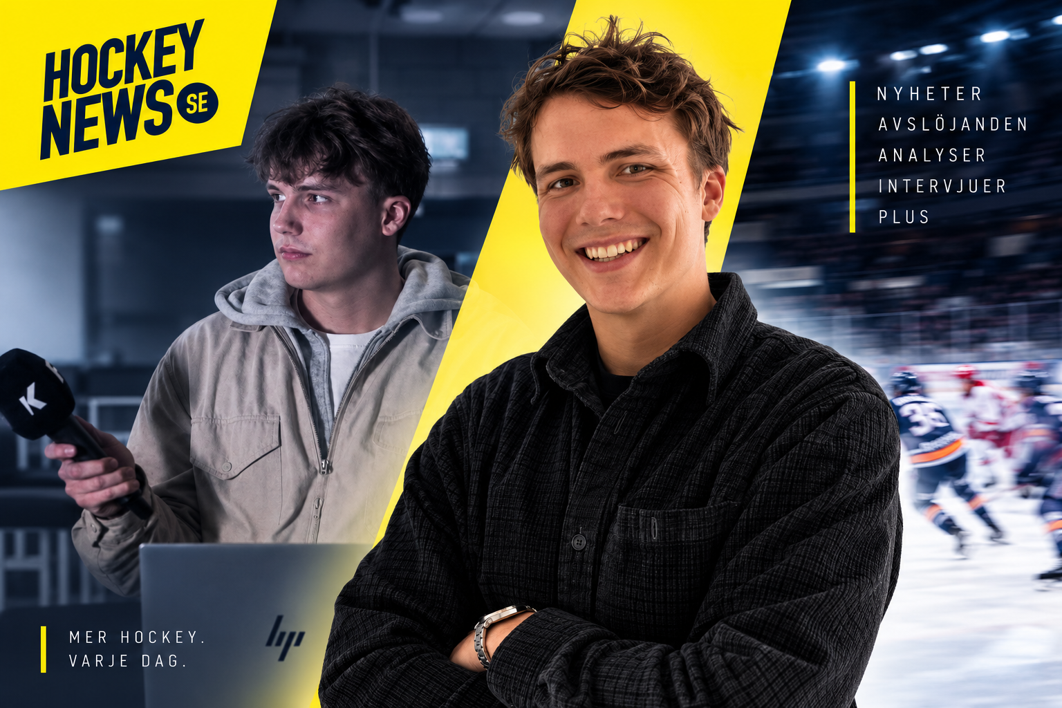 Kollage med Hockey News-logotyp, en reporter med mikrofon i en ishall och en leende man med korslagda armar, i bakgrunden en hockeymatch och texten "Mer hockey, varje dag".