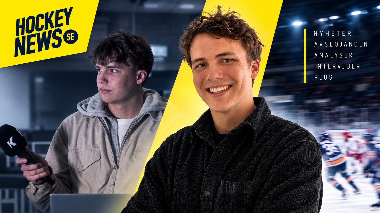Kollage med Hockey News-logotyp, en reporter med mikrofon i en ishall och en leende man med korslagda armar, i bakgrunden en hockeymatch och texten "Mer hockey, varje dag".