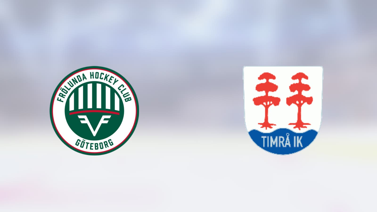 Frölunda möter Timrå IK hemma i dag