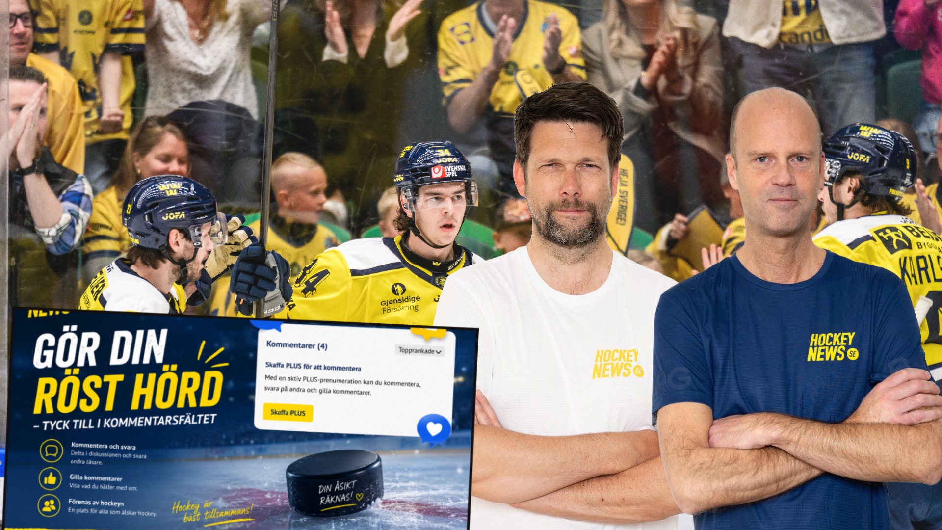 Två män står framför en banner på en ishockeystadion. I bakgrunden syns hockeyspelare i gula och mörkblå tröjor samt publik. En stor skärm visar texten "GÖR DIN RÖST HÖRD" tillsammans med en hockeypuck.