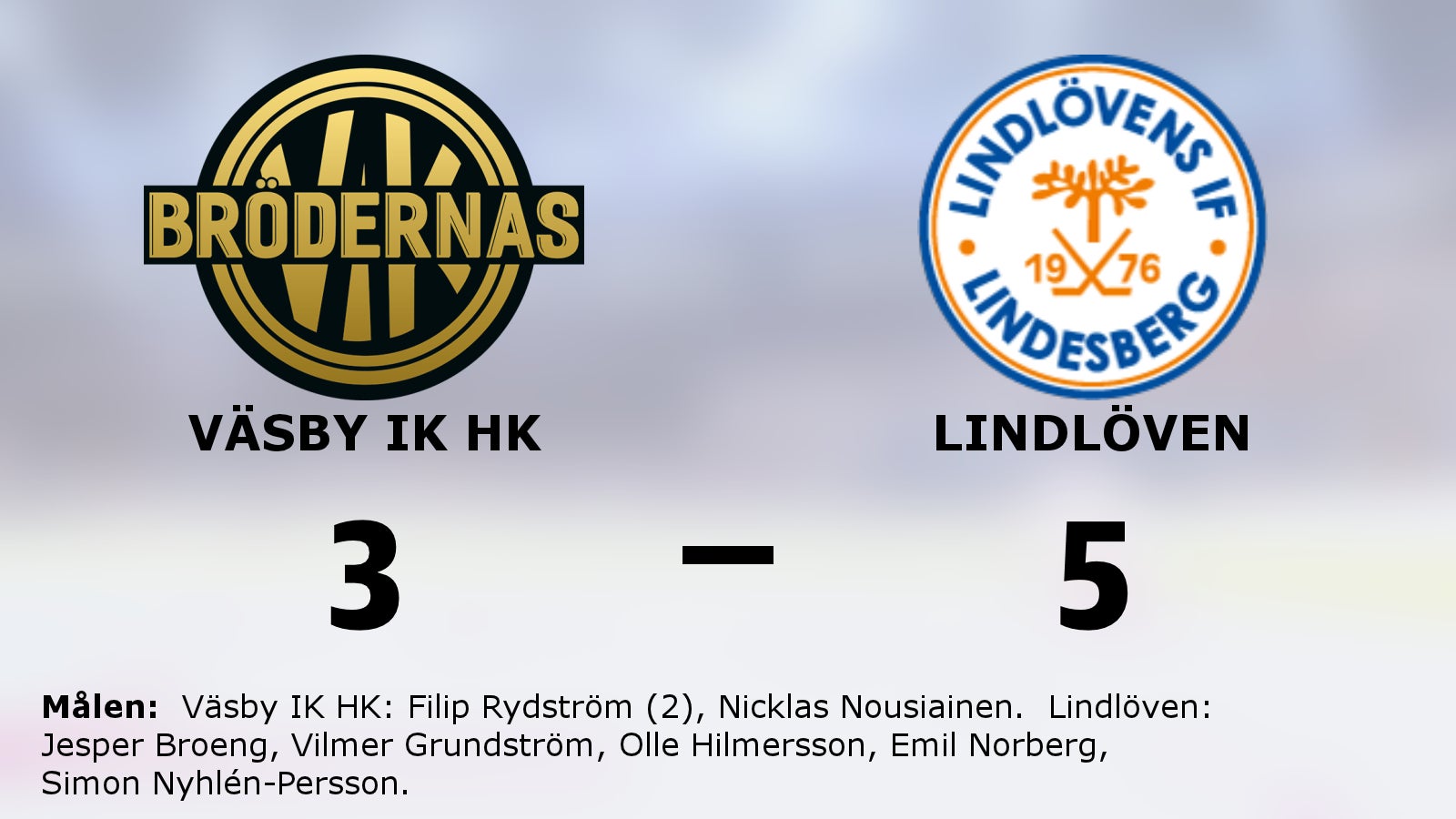 Lindlöven bröt tuffa sviten med 5–3 mot Väsby IK HK