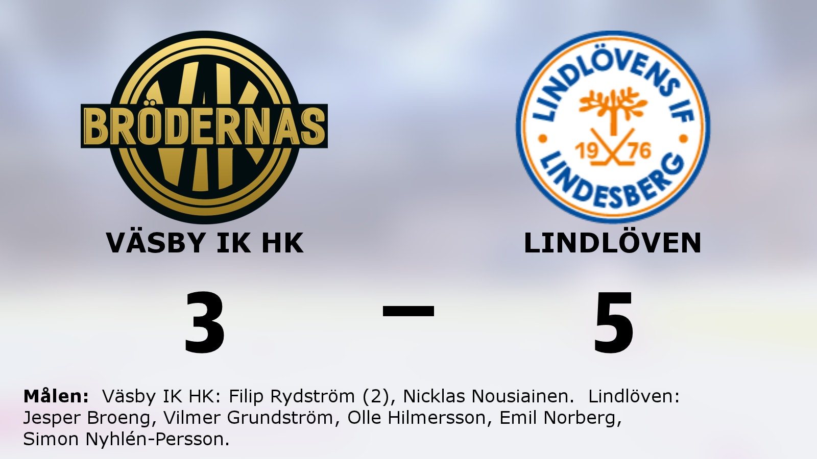 Lindlöven bröt tuffa sviten med 5–3 mot Väsby IK HK