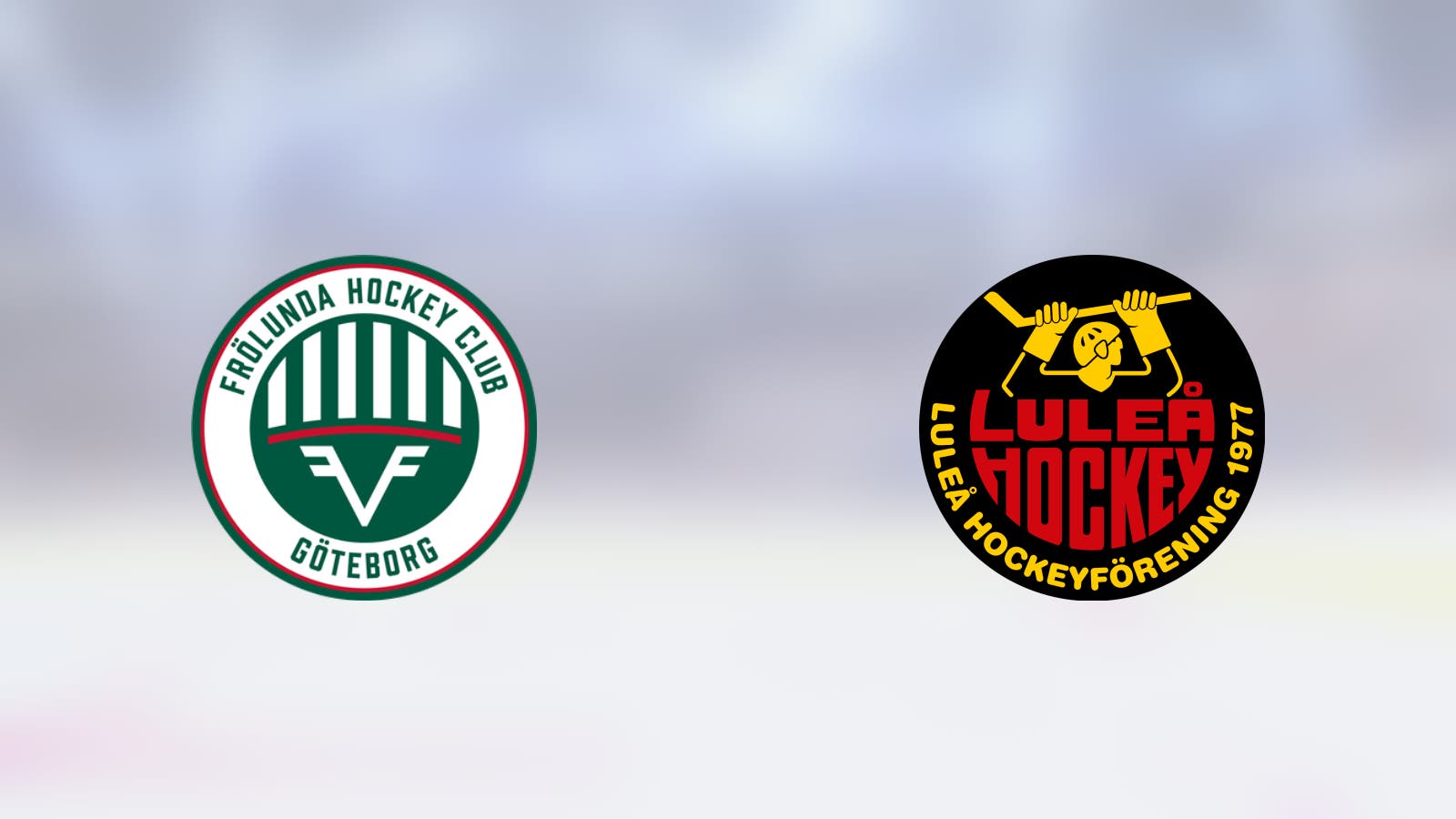 Frölunda möter Luleå hemma i första matchen