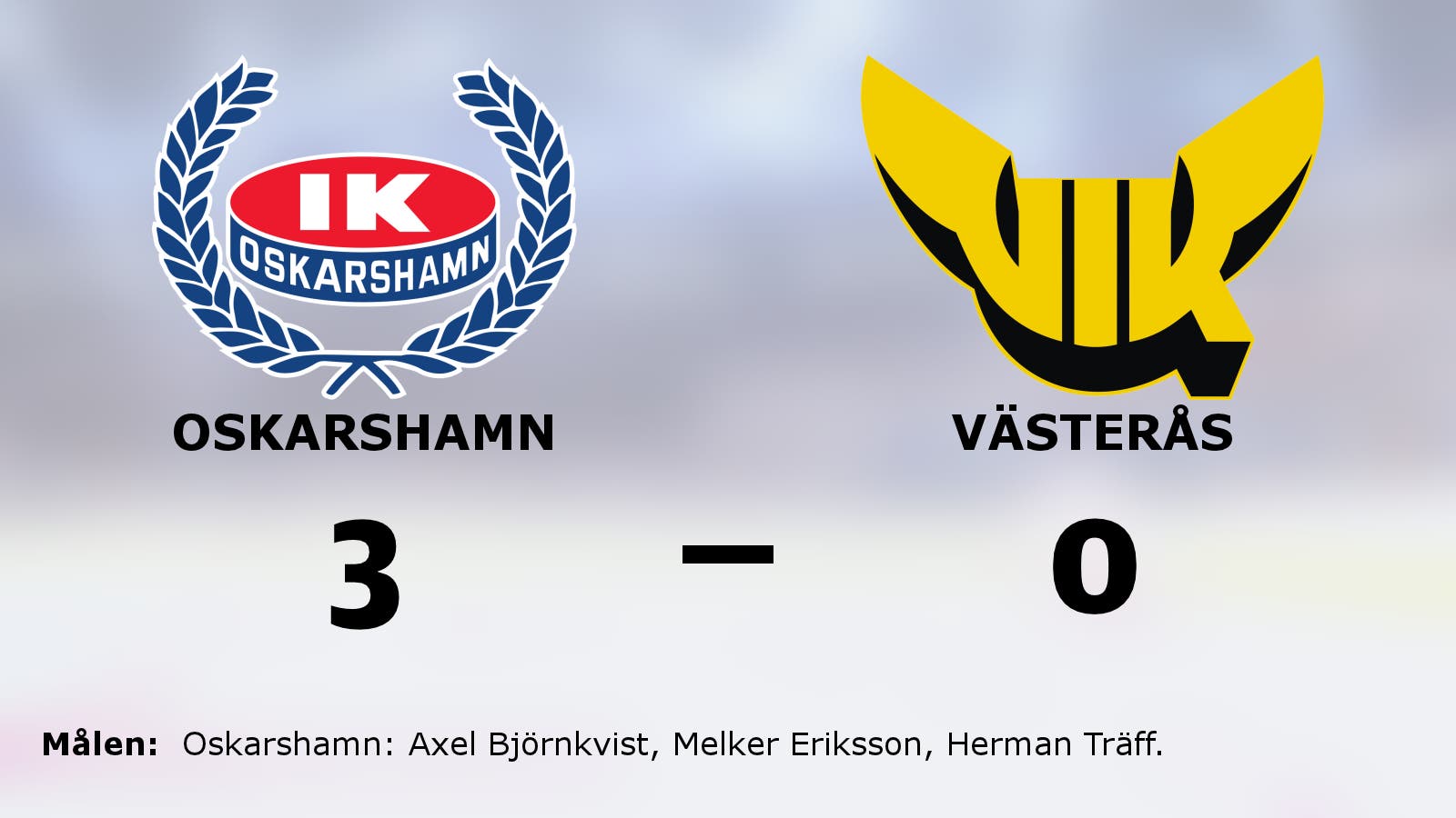 Oskarshamn nollade Västerås och vann med 3–0