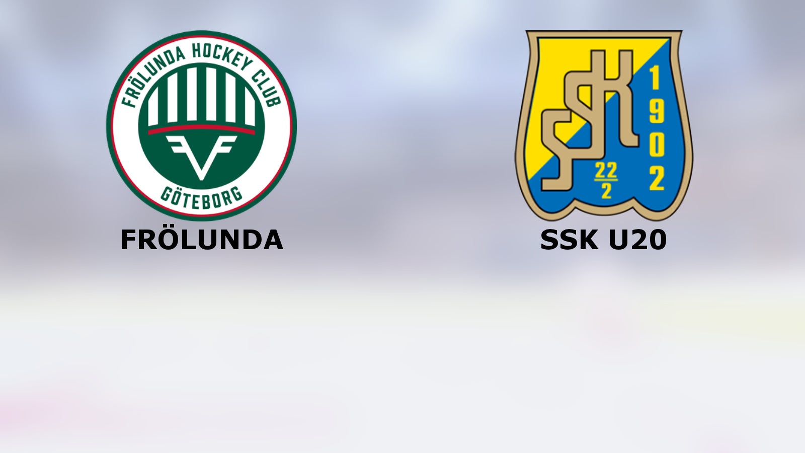 Frölunda möter SSK U20 och jagar sjätte raka segern