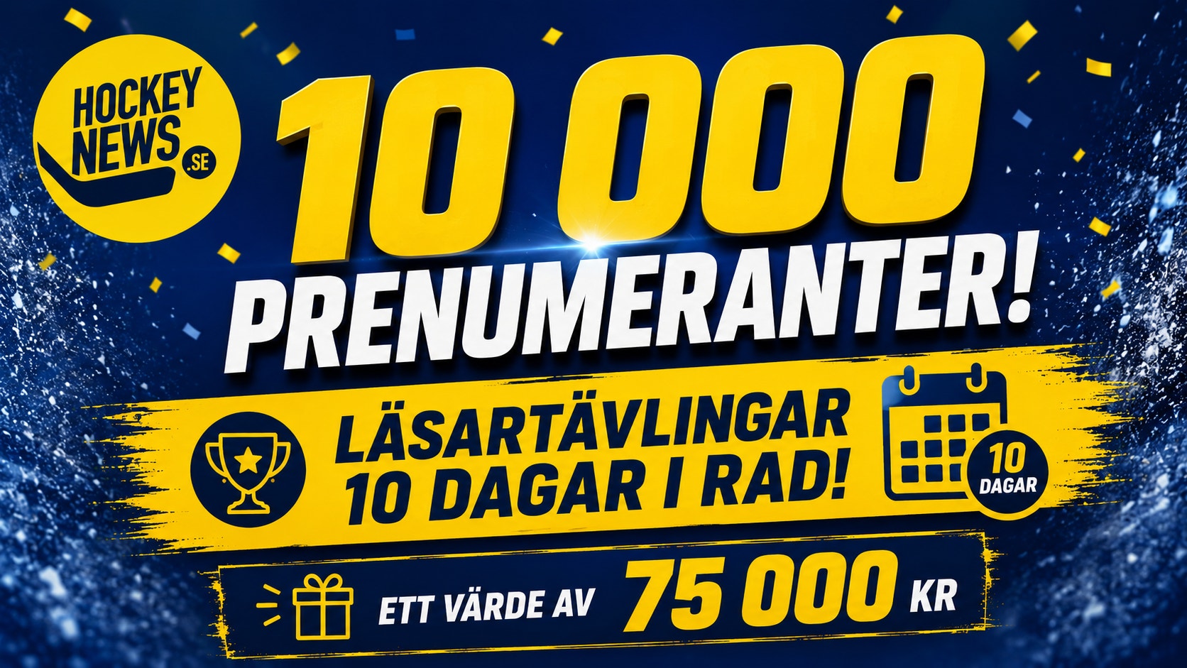 Promotionsbanner för Hockey News som firar 10 000 prenumeranter med erbjudande om läsartävlingar under 10 dagar och möjlighet att vinna 75 000 kronor.
