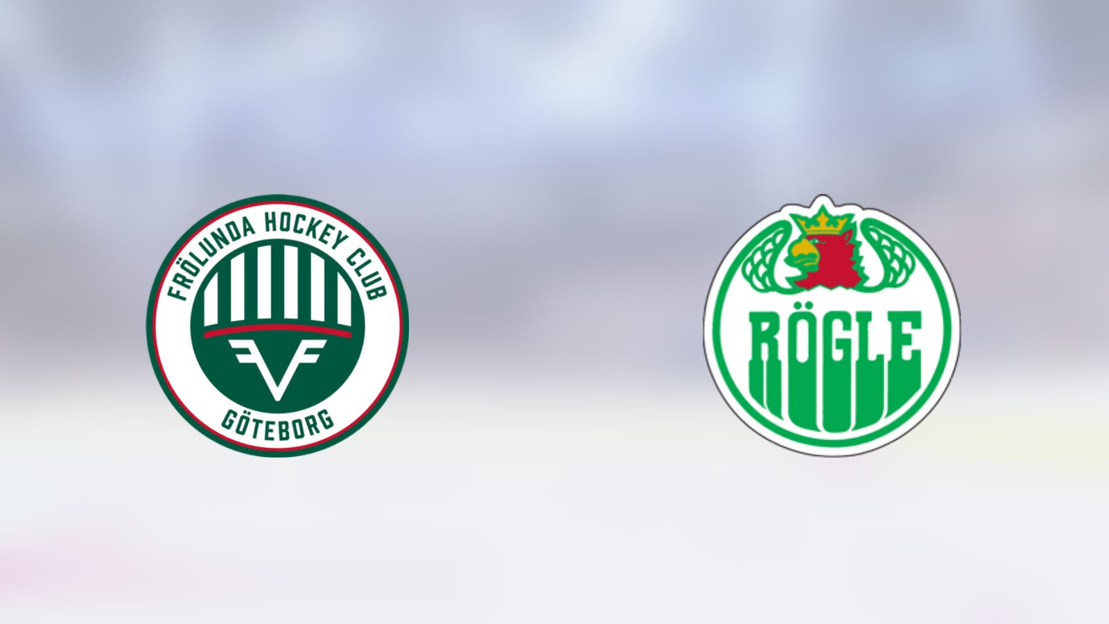 Frölunda möter Rögle på hemmaplan i dag