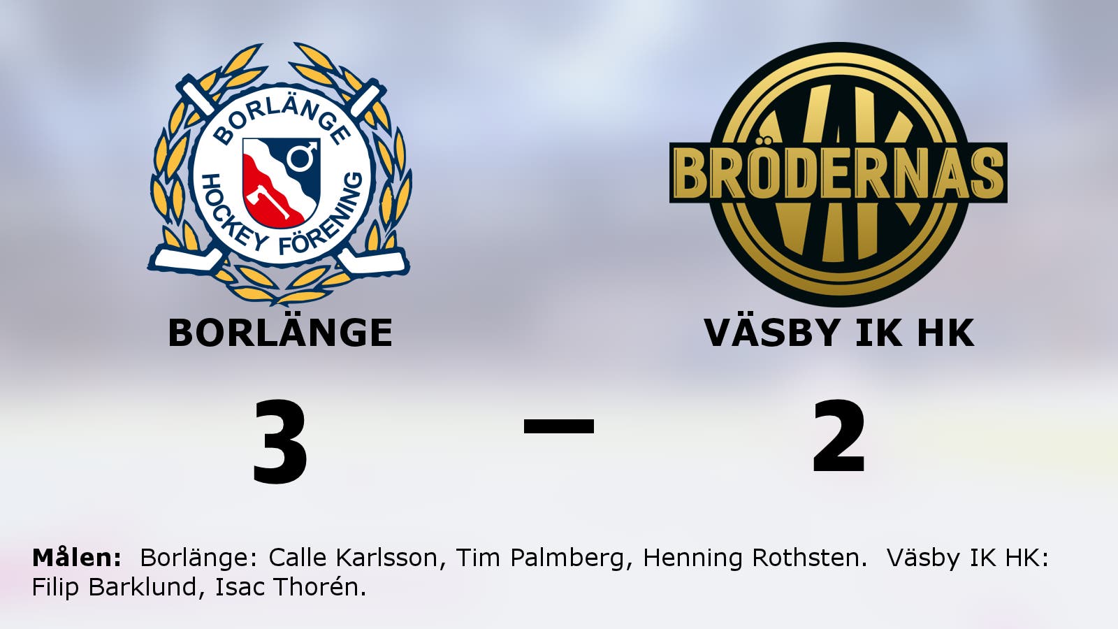 Borlänge har åtta raka segrar – vann mot Väsby IK HK med 3–2