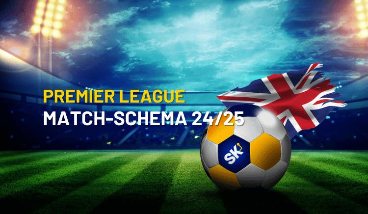 Premier League 24 25 matschschema