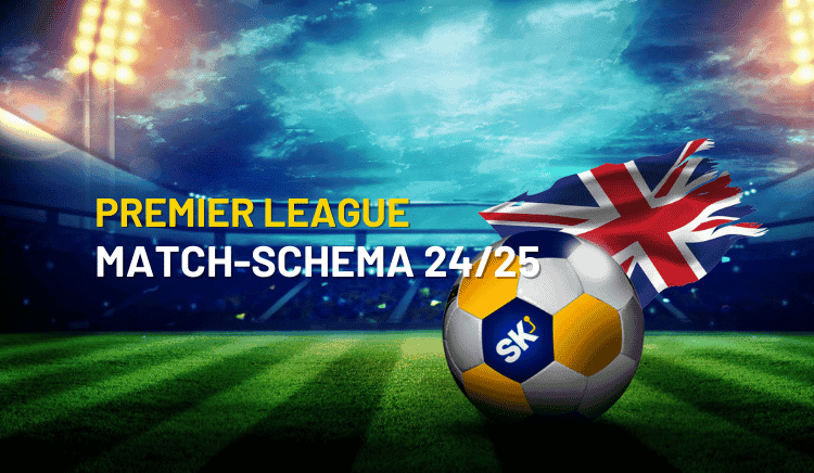 Premier League 24 25 matschschema
