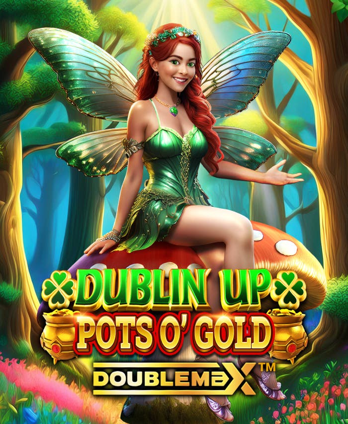 Dublin Up Pots O'Gold DoubleMax