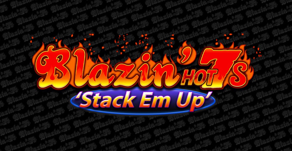 Blazin' Hot 7s Stack Em Up