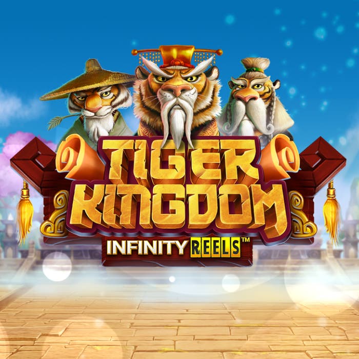 Tiger Kindgom Infinity Reels