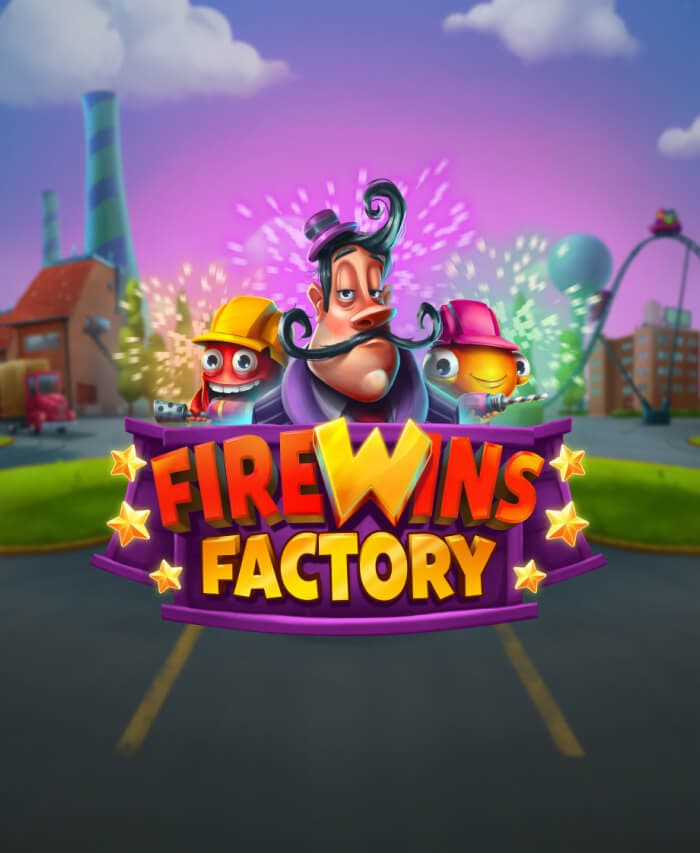 FireWins Factory