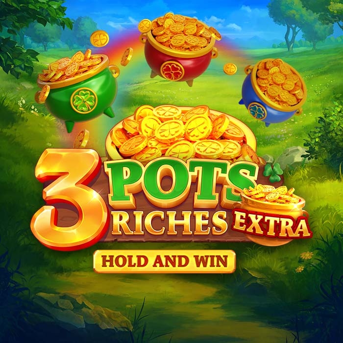 3 Pots Riches Extra: Hold and Win