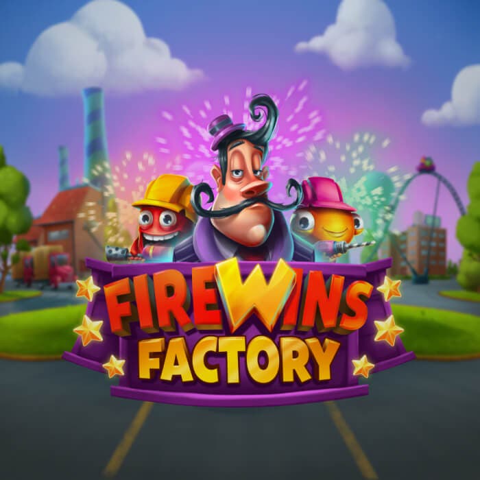 FireWins Factory