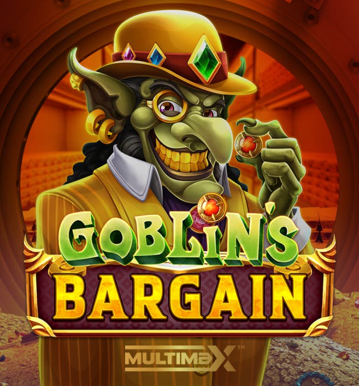 Goblins Bargain Multimax