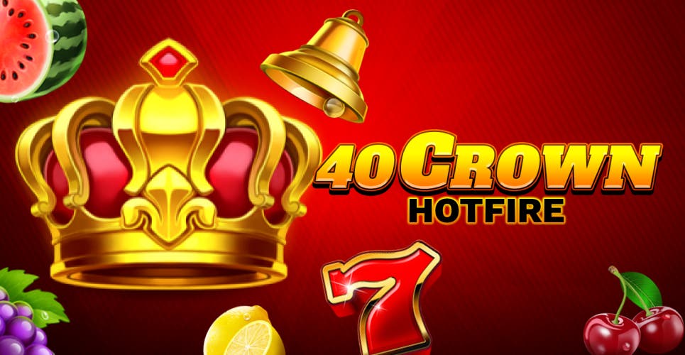 40 Crown Hotfire