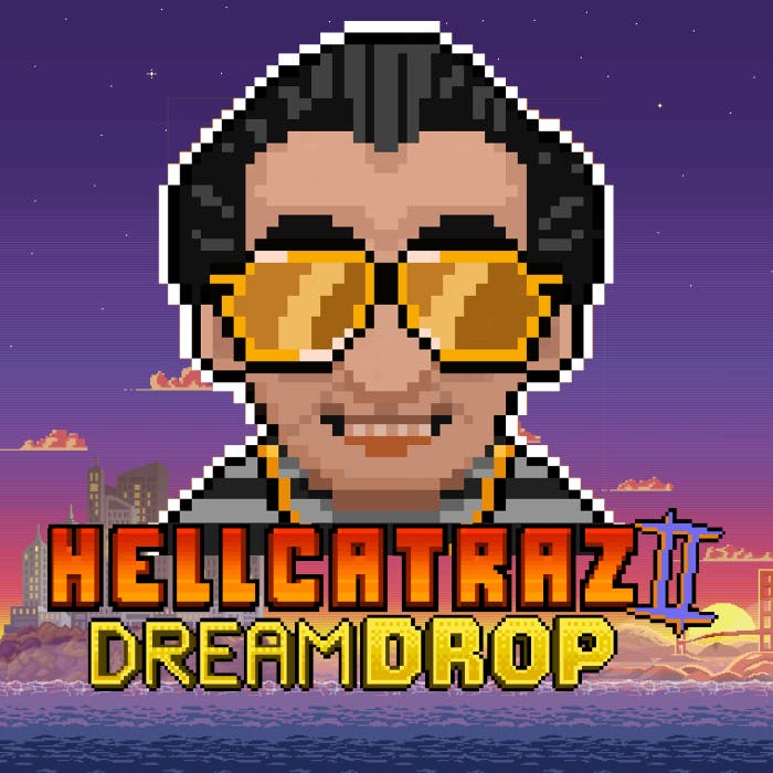 Hellcatraz 2 Dream Drop