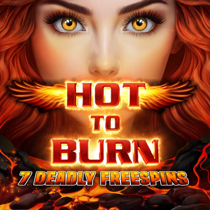 Hot to Burn - 7 Deadly Free Spins