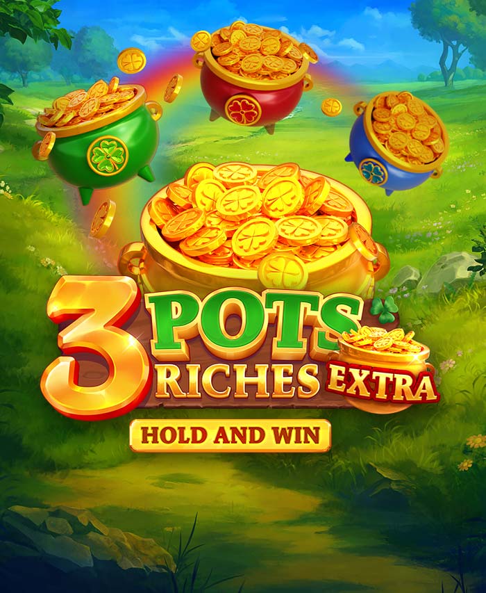 3 Pots Riches Extra: Hold and Win