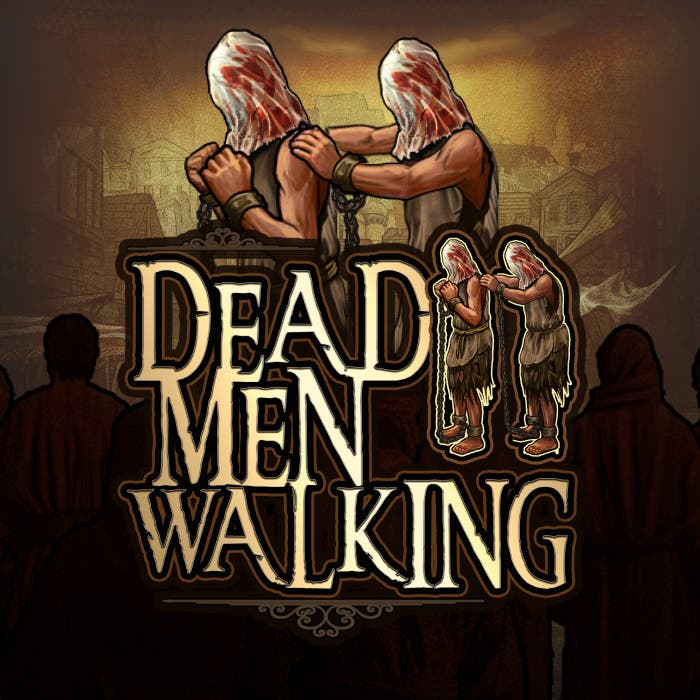 Dead Men Walking