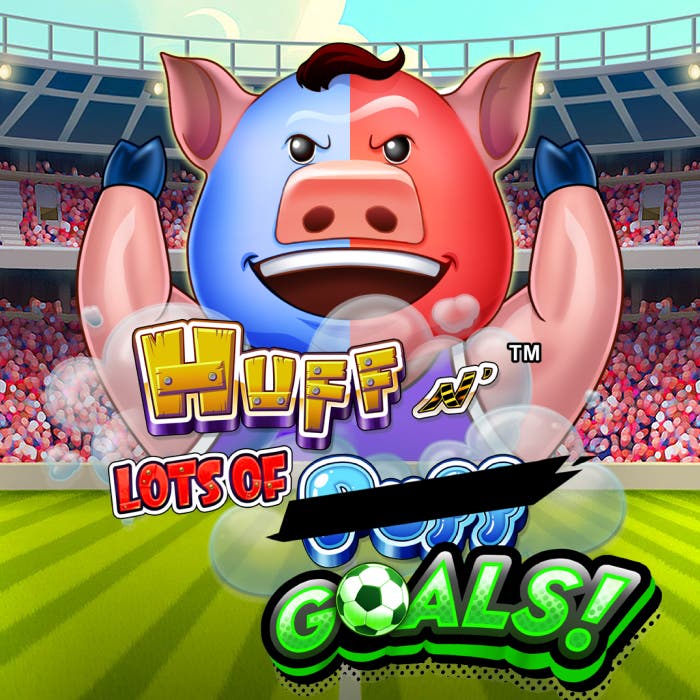 Huff N Lots of Goals