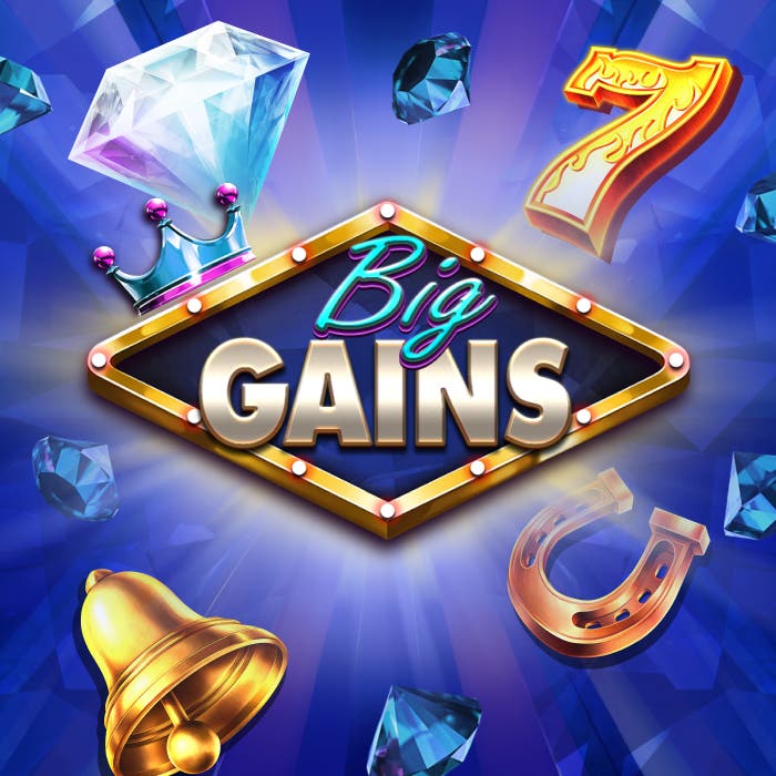 Big Gains