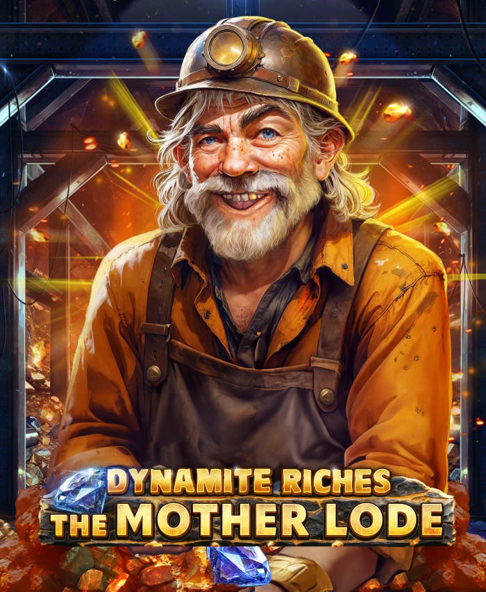 Dynamite Riches: the Mother Lode