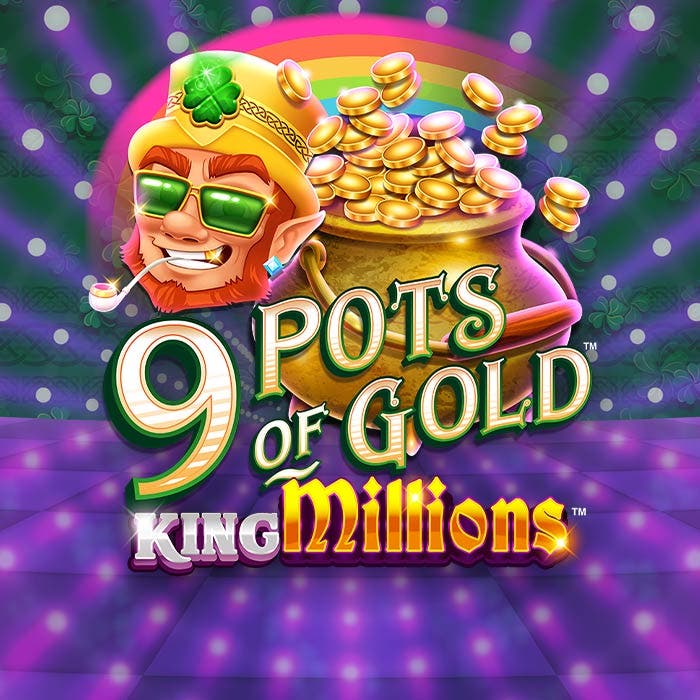 9 Pots of Gold King Millions