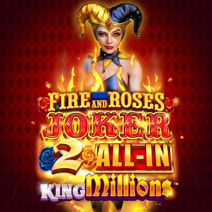 Fire and Roses Joker 2 All-In King Millions