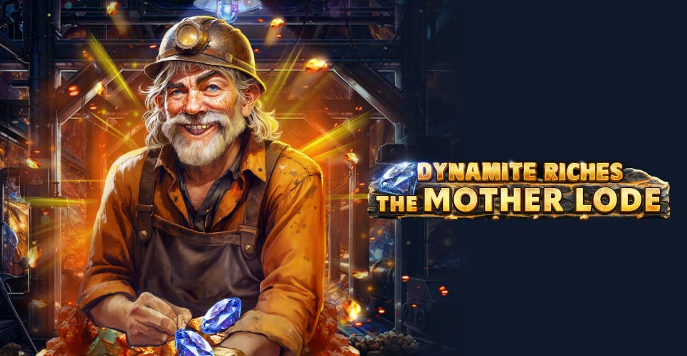 Dynamite Riches: the Mother Lode