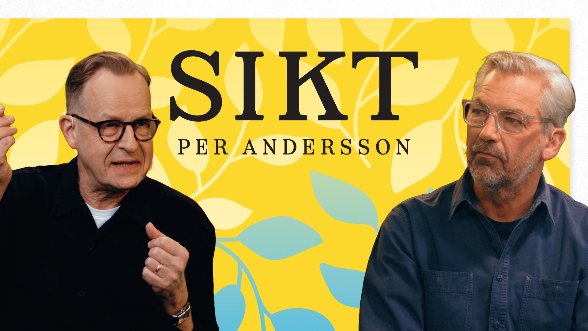 Två män sitter mot en gul bakgrund med blå blad. Texten SIKT PER ANDERSSON är synlig på bilden. Det är en podcast-cover.