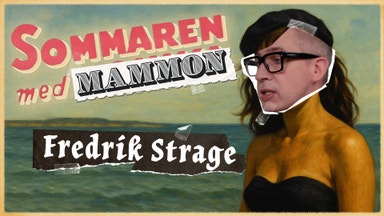Sommaren med Mammon: Fredrik Strage