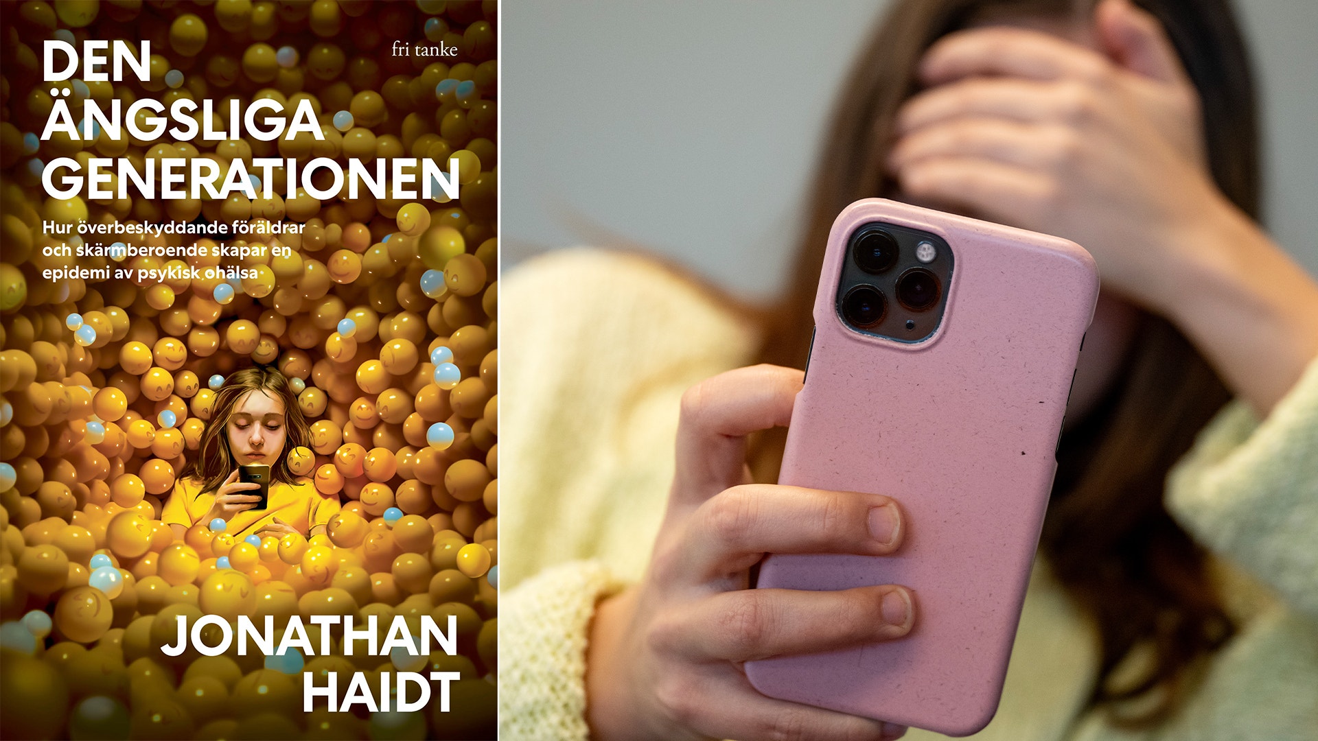 Bokomslag för 'Den ängsliga generationen' av Jonathan Haidt bredvid en närbild av en hand som håller en rosa smartphone.