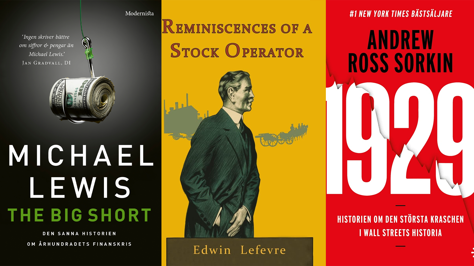 Tre bokomslag bredvid varandra: The Big Short av Michael Lewis, Reminiscences of a Stock Operator av Edwin Lefèvre och 1929 av Andrew Ross Sorkin. Böckerna handlar om börsen och finanskriser.