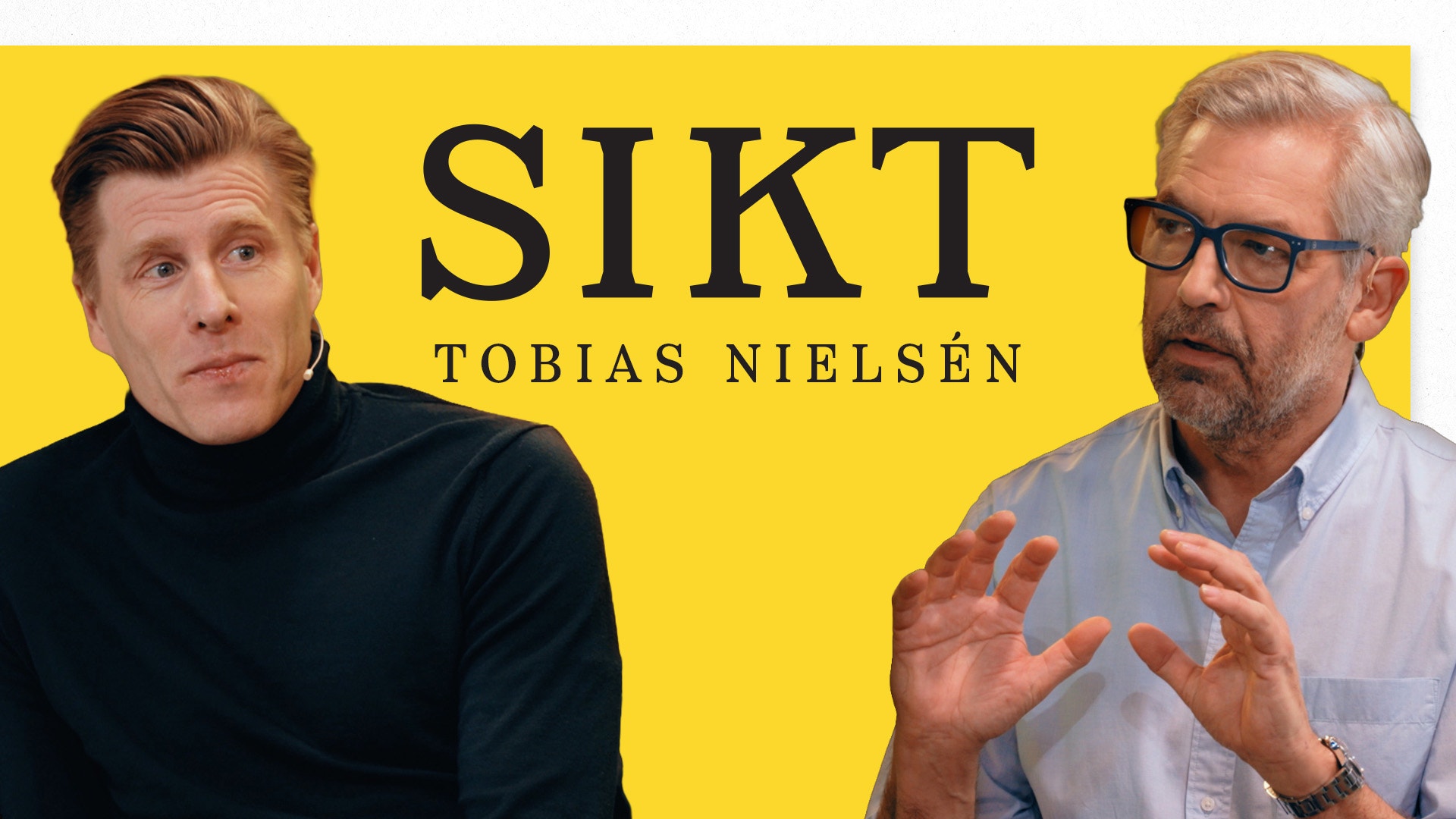 Podcast-omslag för SIKT med Tobias Nielsen. Två män mot gul bakgrund - en i svart tröja och en i ljusblå skjorta som gestikulerar.