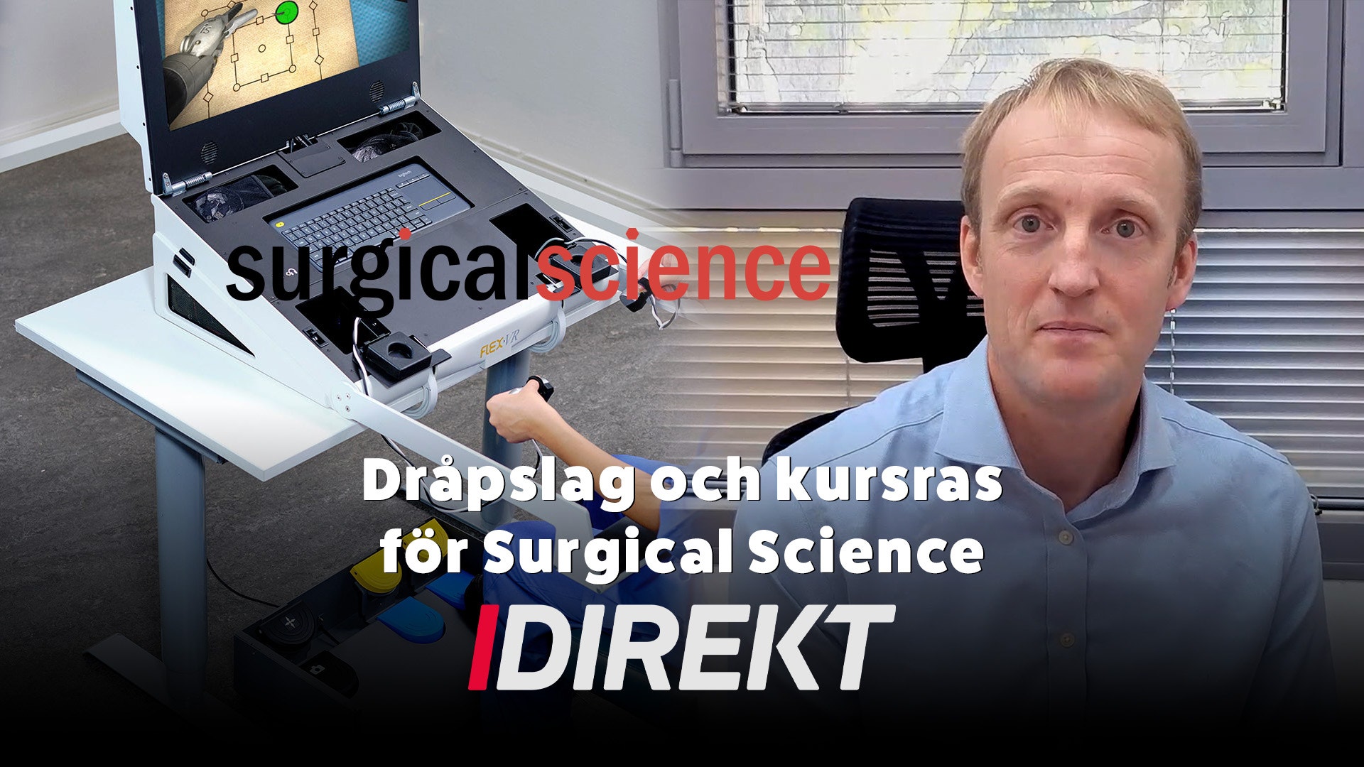 Video: Surgical Science vd: ”Det kom som en blixt från klar himmel ...