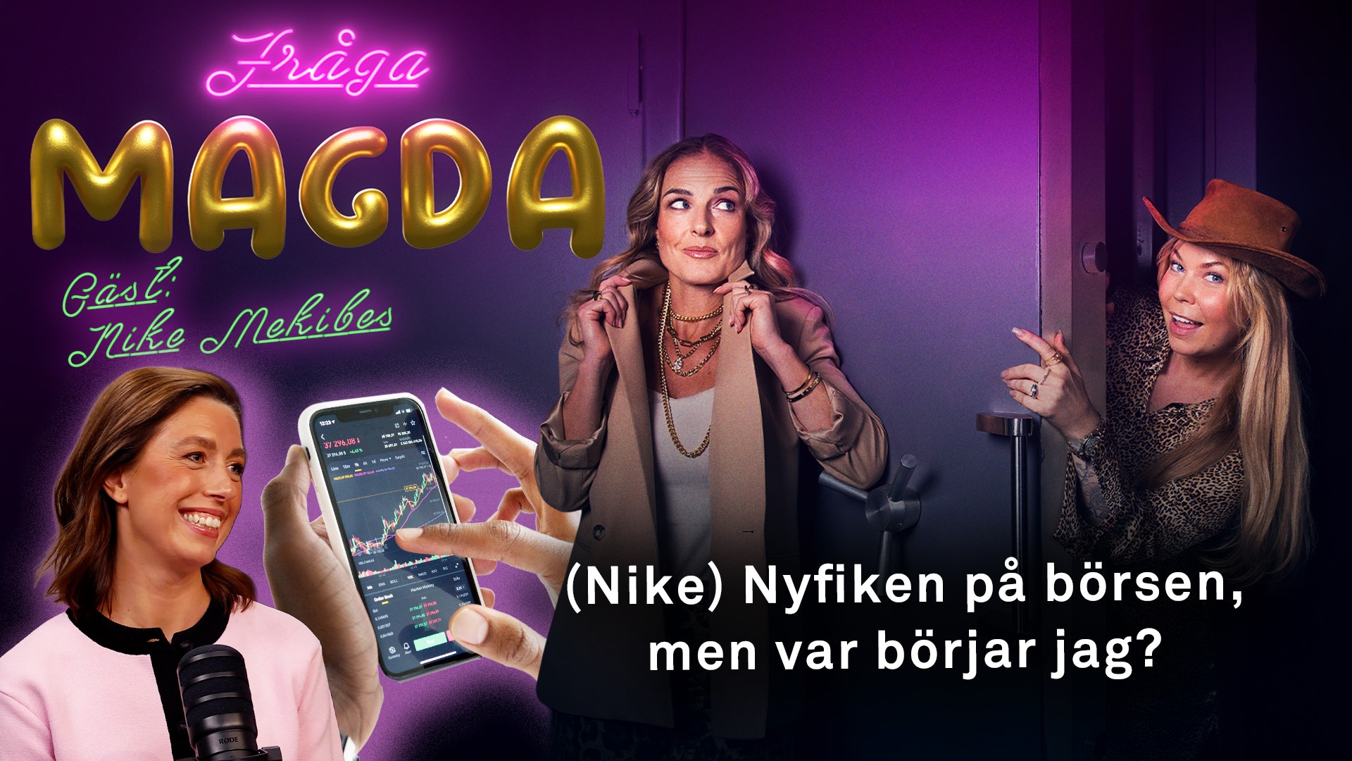 Omslagsbild för podden Fråga Magda med gästen Nike Mekibes. Tre leende kvinnor syns mot lila bakgrund, en av dem med en mobil som visar aktiekurser. Texten lyder: Nyfiken på börsen, men var börjar jag?