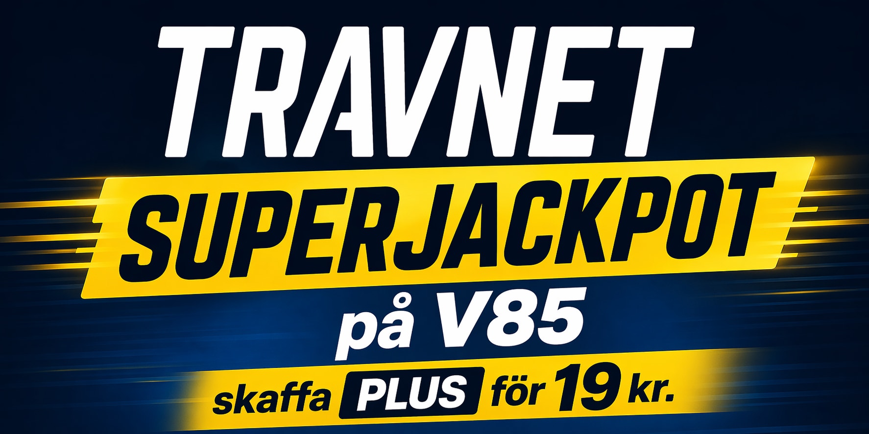 Superjackpot på V85 – PLUS för bara 19 kr