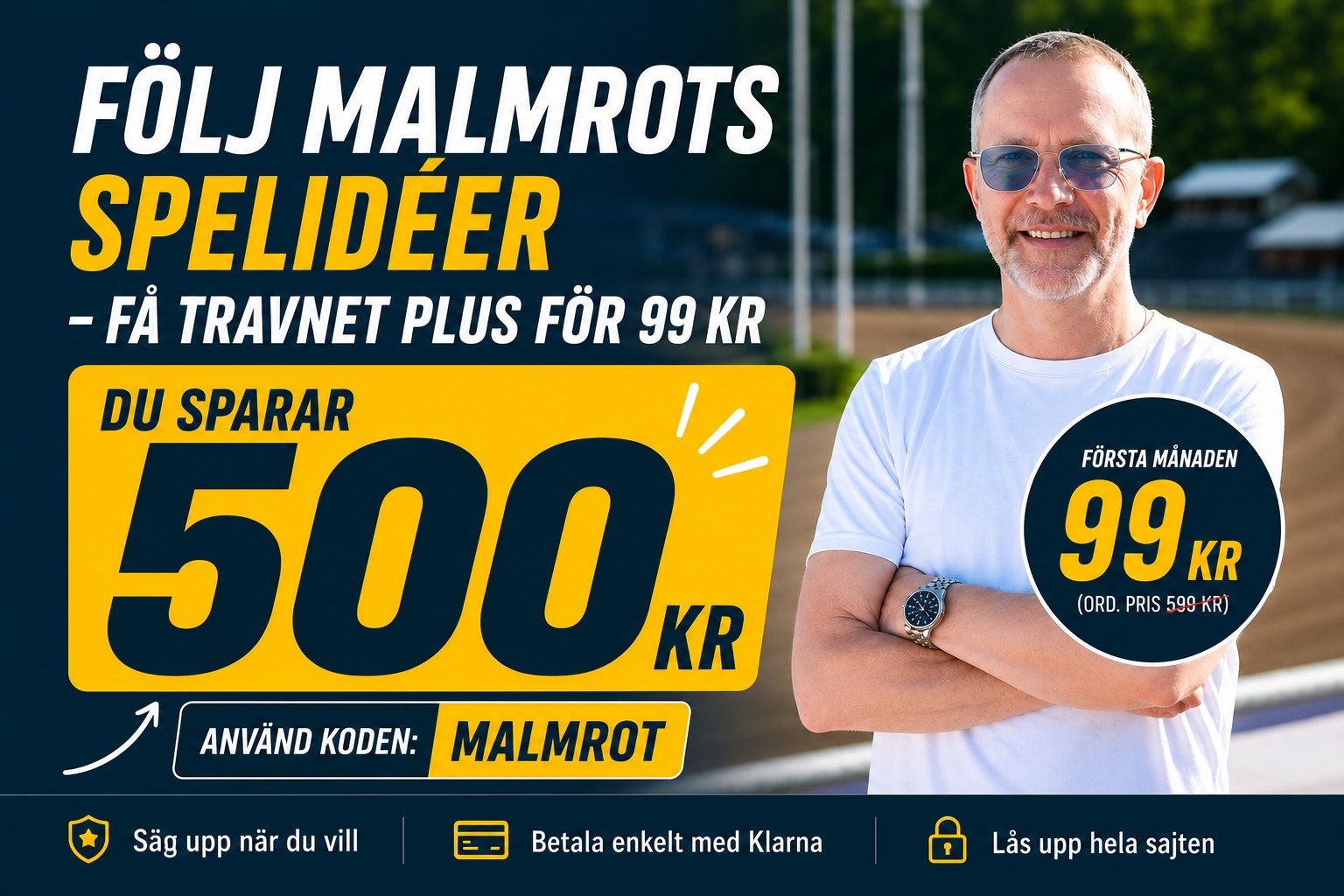 Marknadsföringsannons för Malmrots spelideér. En man i vit t-shirt och glasögon står med armarna i kors och ler mot kameran. Texten uppmanar att följa Malmrots spelideer och få Travnet Plus för 99 kronor, med en rabatt på 500 kronor. Gul och mörkblå färgschema används för att framhäva erbjudandet.